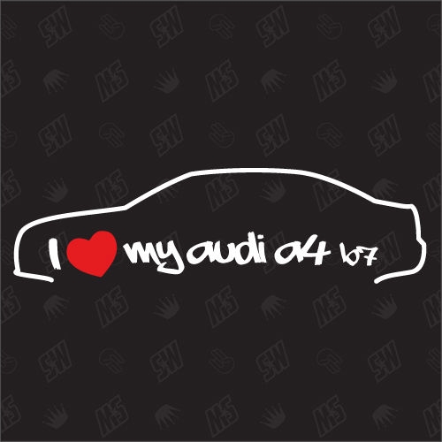 I love my A4 B7 Limousine - Sticker kompatibel mit Audi - Baujahr 2005 - 2007