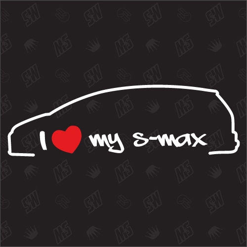 I love my Ford S-Max - Sticker, ab Bj 06