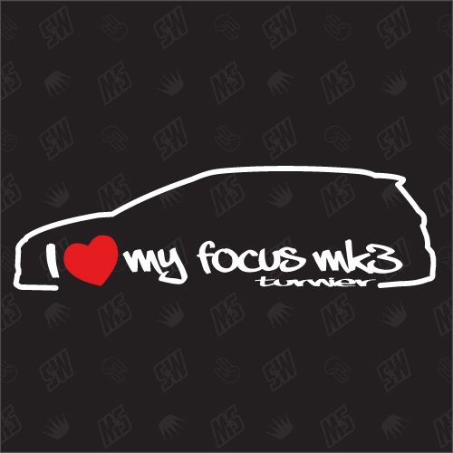 I love my Ford Focus MK3 Turnier - Sticker Bj.10-18