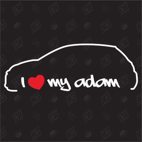 I love my Adam - Sticker kompatibel mit Opel - Baujahr 2012