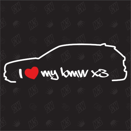 I love my BMW X3 - F25 Sticker, Bj.11-14