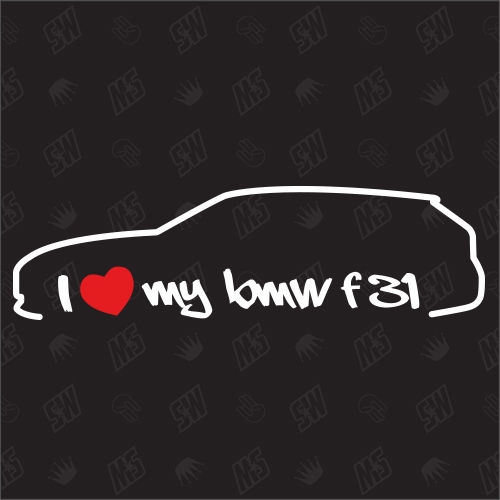 I love my BMW F31 - Sticker, ab Bj.12