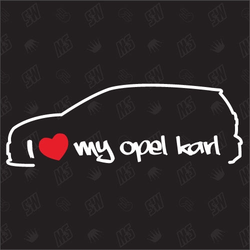 I love my Karl - Sticker kompatibel mit Opel - Baujahr 2015
