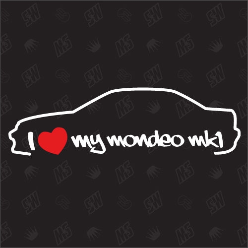 I love my Ford Mondeo MK1 -Sticker, Bj 93-96