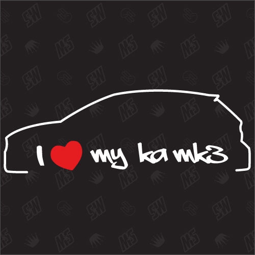 I love my Ford Ka MK3 - Sticker, ab Bj 14
