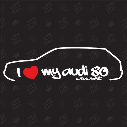 I love my 80 Avant - Sticker kompatibel mit Audi - Baujahr 1992 - 1995