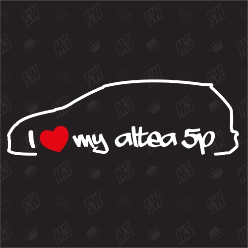 I love my Altea 5P - Sticker kompatibel mit Seat - Baujahr 2004 - 2015