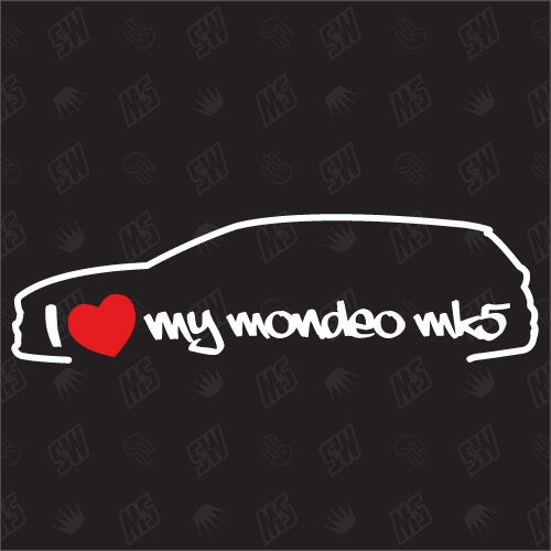 I love my Ford Mondeo MK5 Turnier - Sticker, ab Bj 14