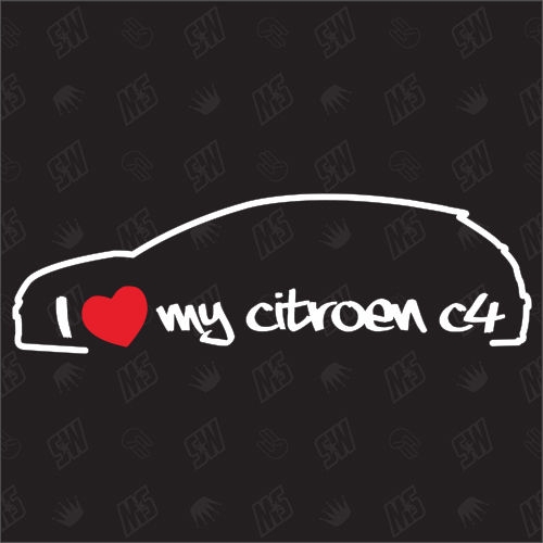 I love my Citroën C4 - Sticker , ab Bj 2004