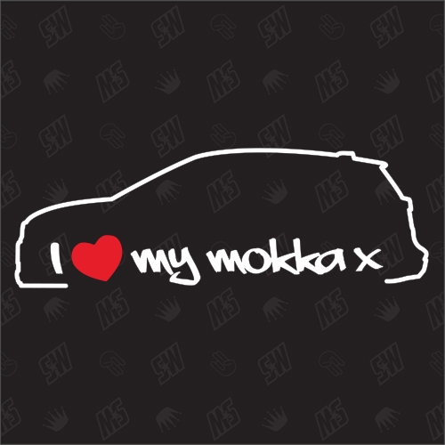 I love my Mokka X - Sticker kompatibel mit Opel - Baujahr 2016