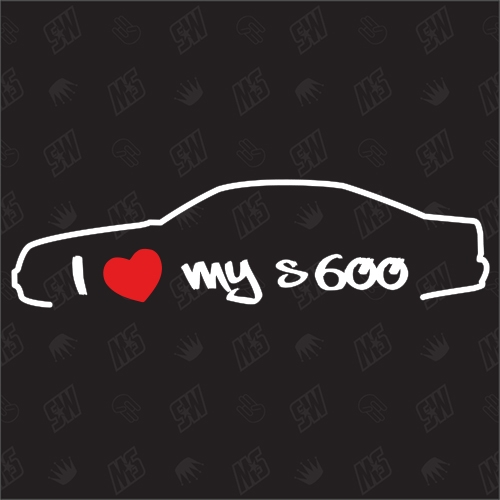 I love my Mercedes S600 C140 - Sticker, Bj 93-96