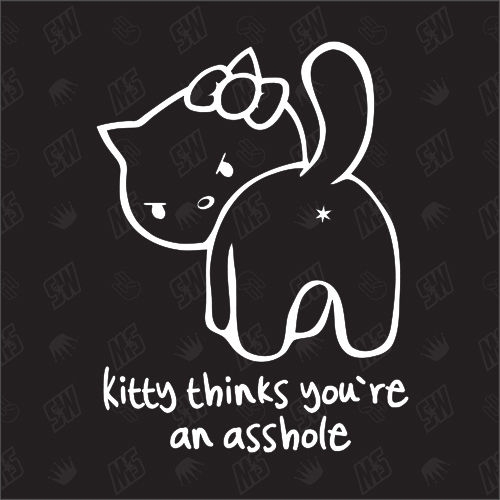 Kitty thinks you're an asshole - Sticker