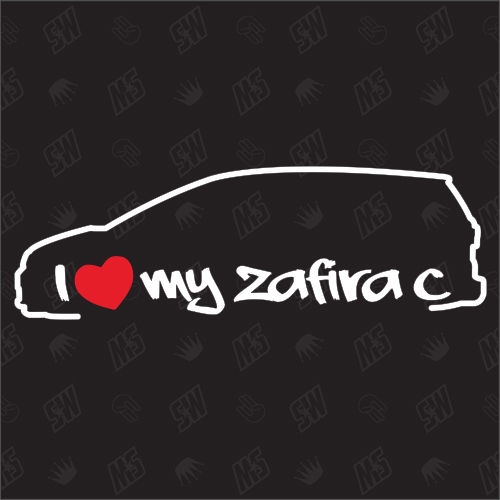 I love my Zafira C - Sticker kompatibel mit Opel - Baujahr 2012
