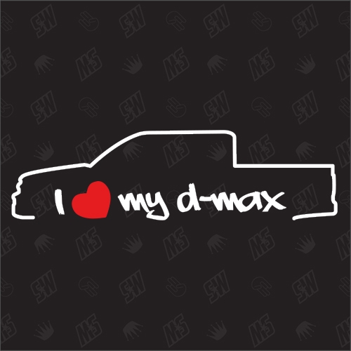 I love my Isuzu D-Max - Sticker, Bj. 02-06, 1. Gen, Pickup, Doppelkabine