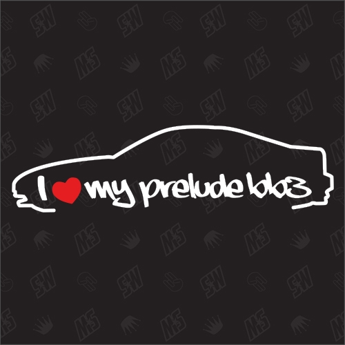 I love my Honda Prelude BB3 - Sticker Bj.92-96