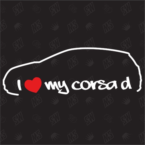 I love my Corsa D - Sticker kompatibel mit Opel - Baujahr 2008 - 2014