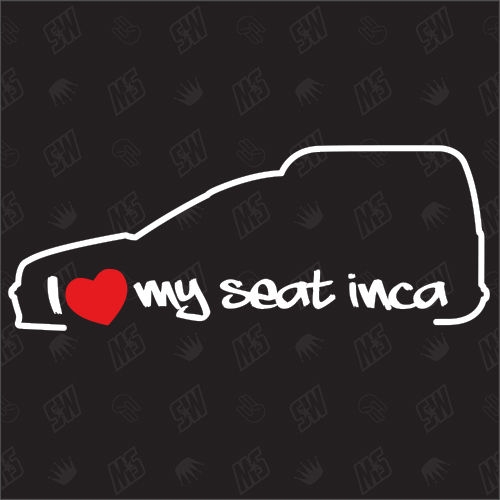 I love my Inca - Sticker kompatibel mit Seat - Baujahr 1995 - 2003