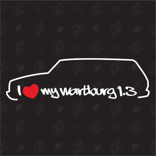 I love my Wartburg 1.3 Tourist - Sticker