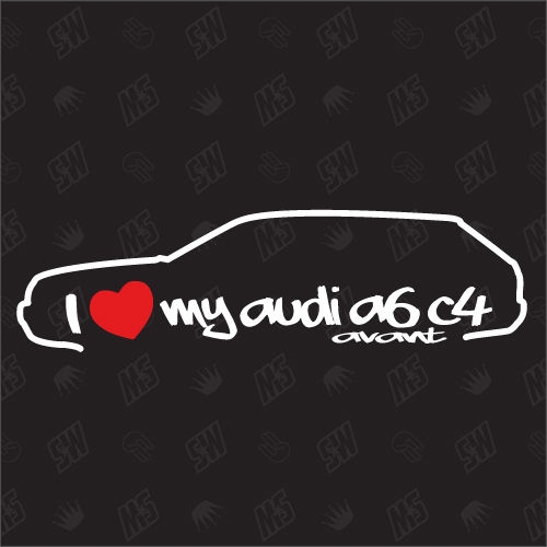I love my A6 C4 Avant - Sticker kompatibel mit Audi - Baujahr 1982 - 1994