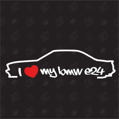 I love my BMW E24 - Sticker Bj. 75-89