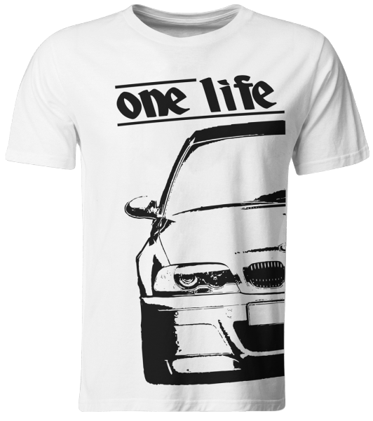 one life - T-Shirt / BMW E46 M