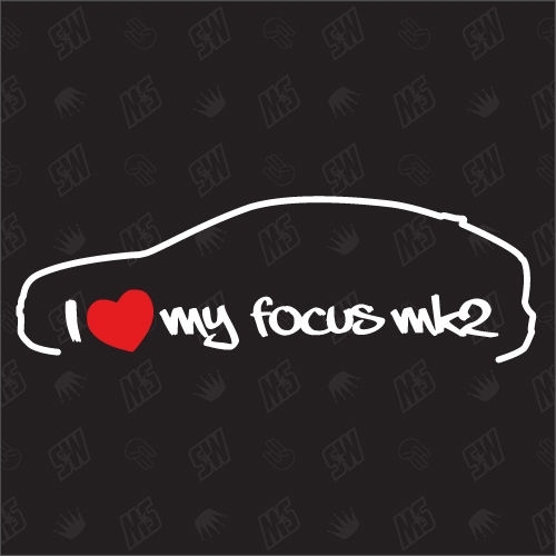 I love my Ford Focus MK2 - Sticker, Bj. 04-10