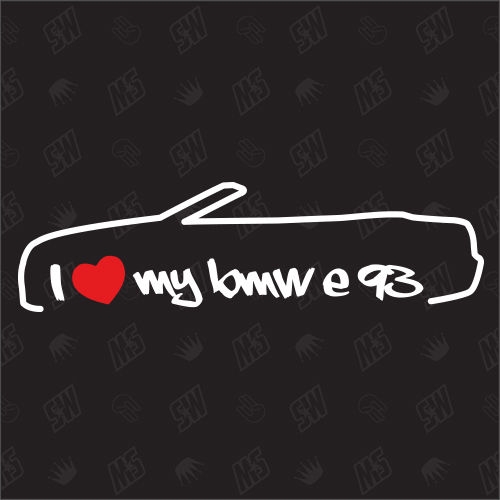 I love my BMW E93 Cabrio - Sticker, Bj. 06-13