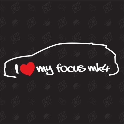 I love my Ford Focus MK4 - Sticker ab Bj.18