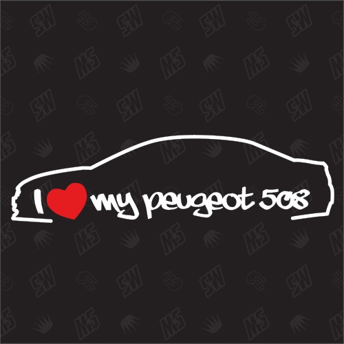 I love my Peugeot 508 Limousine - Sticker ab Bj.10