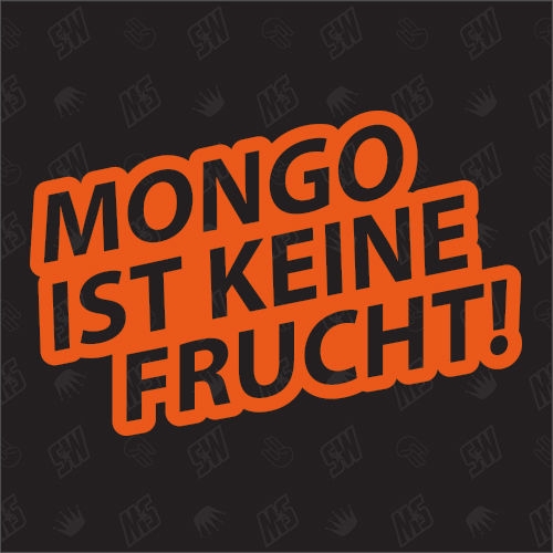 Mongo ist keine Frucht -Version 1 - Sticker