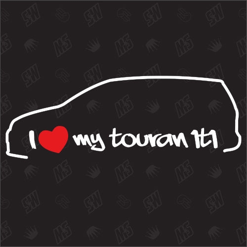 I love my Touran 1T1 - Sticker kompatibel mit VW - Baujahr 2003 - 2006