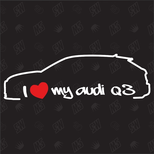 I love my Audi Q3 F3 - Sticker - ab Baujahr 2018