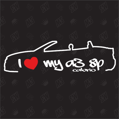 I love my A3 8P Cabrio - Sticker kompatibel mit Audi - Baujahr 2008 - 2013