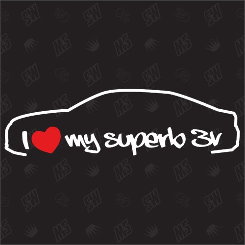I love my Superb 3V Limousine - Sticker - Baujahr 2015