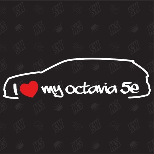 I love my Octavia 5E Kombi - Sticker - Baujahr 2012