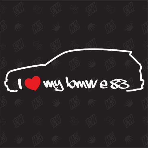 I love my BMW E83 - X3 Sticker, Bj.04-10