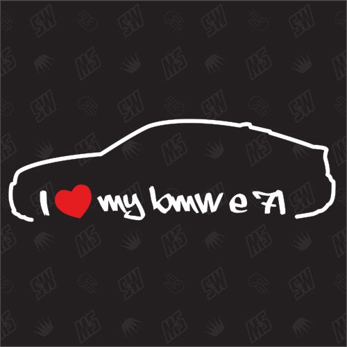 I love my BMW E71 - X6 Sticker, Bj.08-14