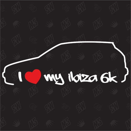 I love my Ibiza 6K - Sticker kompatibel mit Seat - Baujahr 1993 - 2002