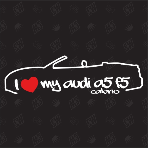 I love my A5 F5 Cabrio - Sticker kompatibel mit Audi - Baujahr 2017