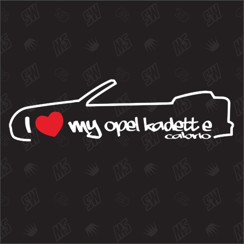 I love my Kadett E Cabrio - Sticker kompatibel mit Opel - Baujahr 1989 - 1993