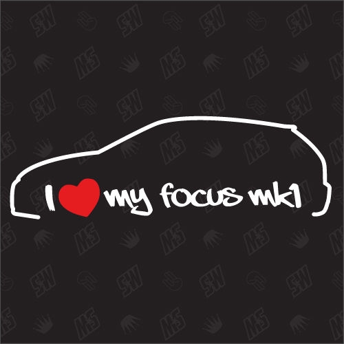 I love my Ford Focus MK1 - Sticker, Bj. 98-04