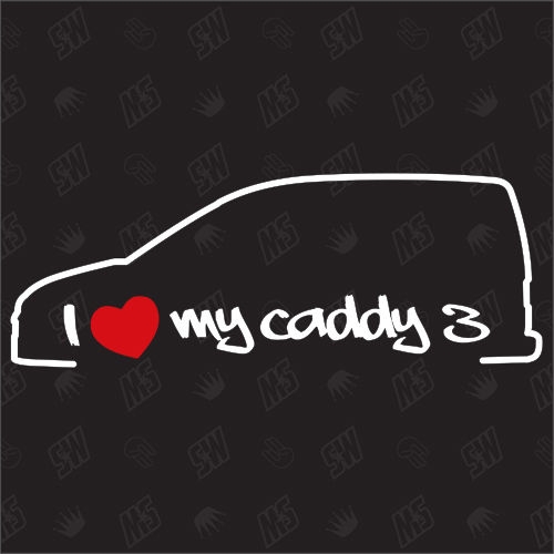 I love my Caddy 3 - Sticker kompatibel mit VW - Baujahr 2003