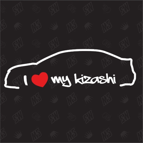 I love my Kizashi - Sticker kompatibel mit Suzuki - Baujahr 2009