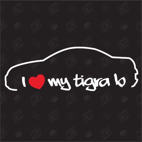 I love my Tigra B Twin Top - Sticker kompatibel mit Opel - Baujahr 2004