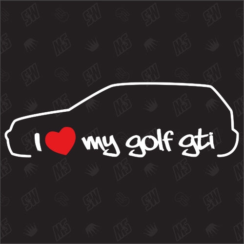 I love my Golf 4 GTI - Sticker kompatibel mit VW - Baujahr 1997 - 2003