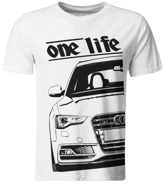 one life - T-Shirt - Audi S5 8F