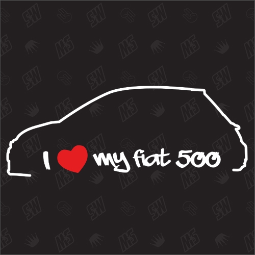 I love my Fiat 500 facelift - Sticker ab Bj.16