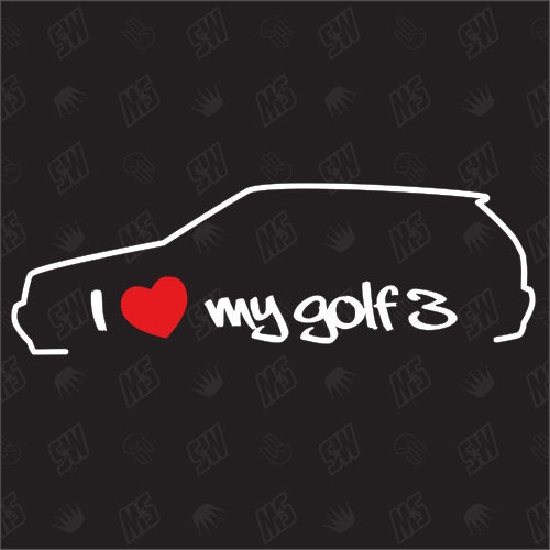 I love my Golf 3 - Sticker kompatibel mit VW - Baujahr 1991 - 1997