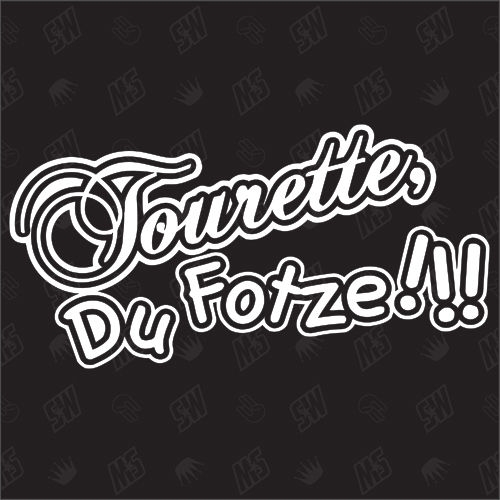 Tourette, du Fotze! - Sticker