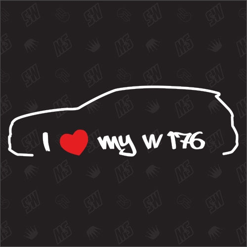 I love my Mercedes W176 - Sticker, ab Bj. 12